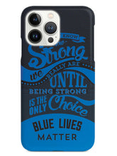 Load image into Gallery viewer, How strong - blue lives matter - black case