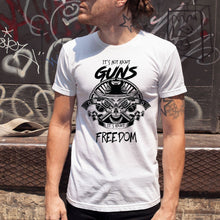 Load image into Gallery viewer, It's Not about Guns, It's About Freedom Unisex T-Shirt