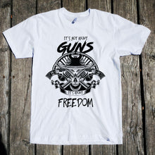 Load image into Gallery viewer, It's Not about Guns, It's About Freedom Unisex T-Shirt