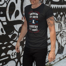 Load image into Gallery viewer, American by birth, Country by Choice Unisex Black T-Shirt