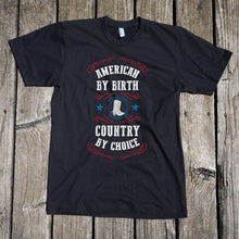 Load image into Gallery viewer, American by birth, Country by Choice Unisex Black T-Shirt