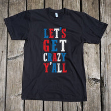 Load image into Gallery viewer, Let's Get Crazy Y'all Unisex Black T-Shirt