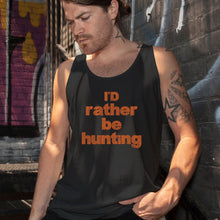 Load image into Gallery viewer, I'd Rather Be Hunting Men's Black Tank