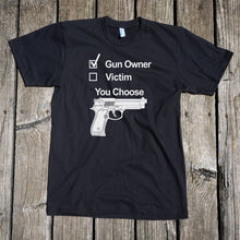 Load image into Gallery viewer, Gun Owner or Victim? You Choose Apparel Unisex T-Shirt