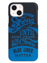Load image into Gallery viewer, How strong - blue lives matter - black case
