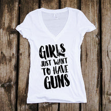 Load image into Gallery viewer, Girls Just Want to Have GUNS Deep V-Neck T-Shirt
