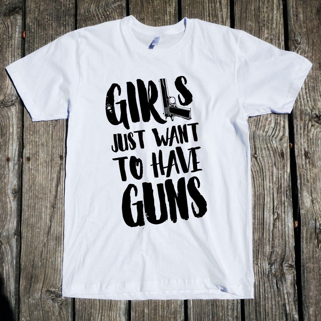 Girls Just Want to Have Guns Apparel Unisex T-Shirt