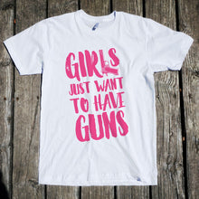 Load image into Gallery viewer, Girls Just Want to Have Guns Apparel Unisex T-Shirt
