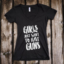 Load image into Gallery viewer, Girls Just Want to Have GUNS Deep V-Neck Black T-Shirt
