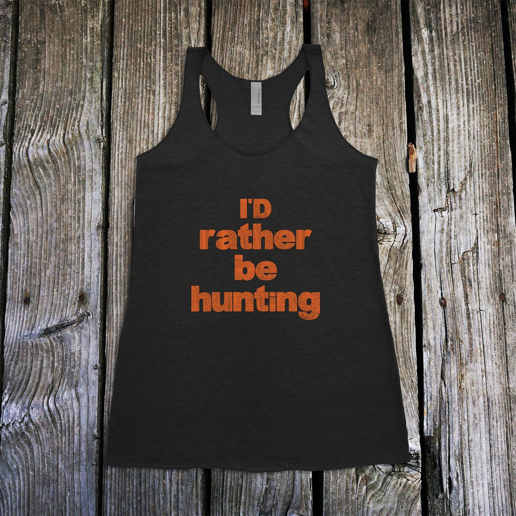 I'd Rather Be Hunting Racerback Tank Top