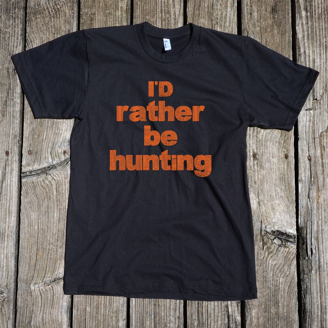 I'd Rather Be Hunting Short Sleeve Unisex Black T-Shirt
