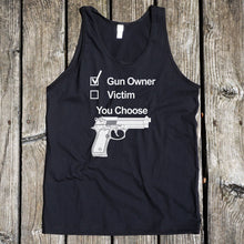 Load image into Gallery viewer, Gun Owner or Victim? You Choose Black Tank Top
