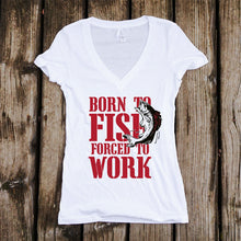Load image into Gallery viewer, Born to Fish Forced to Work Deep V-Neck T-Shirt
