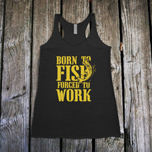 Load image into Gallery viewer, Born to Fish Forced to Work Racerback Tank Top
